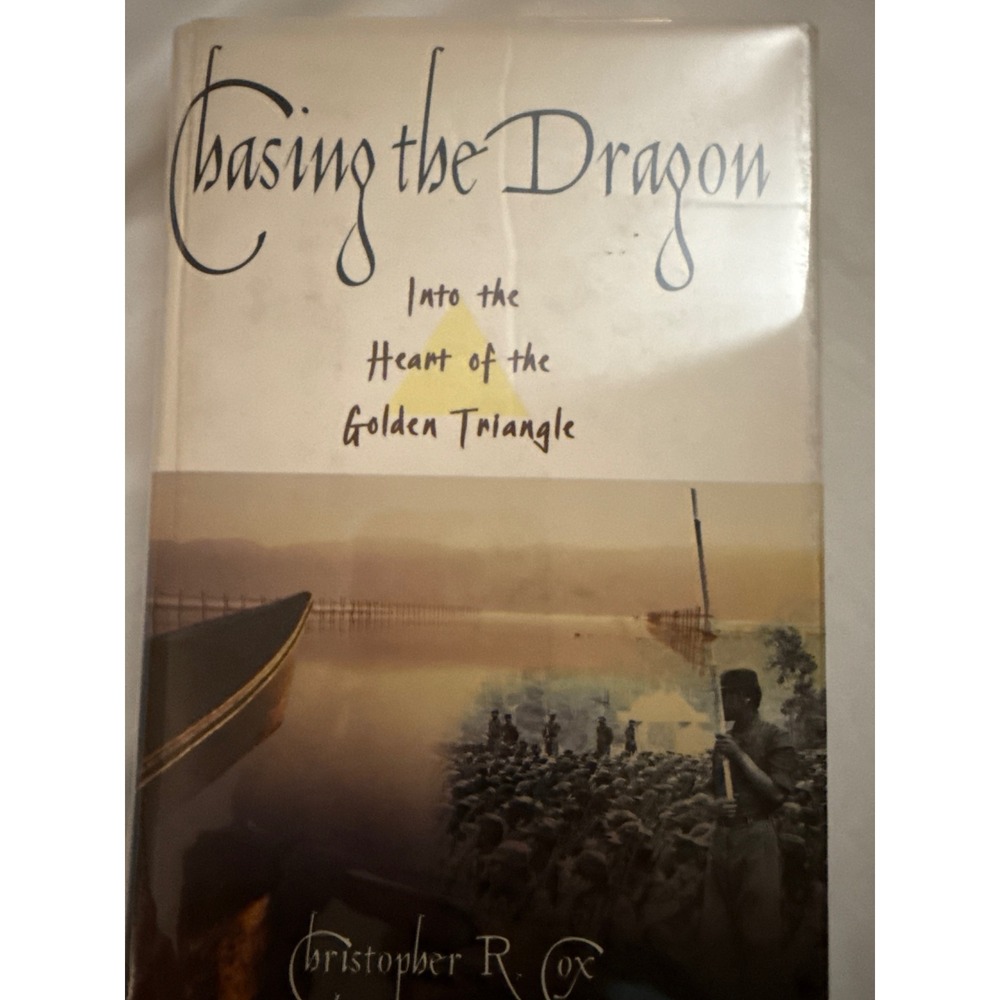 Chasing the Dragon Christopher R Cox 1st Edition 1996 Hardcover Golden Triangle